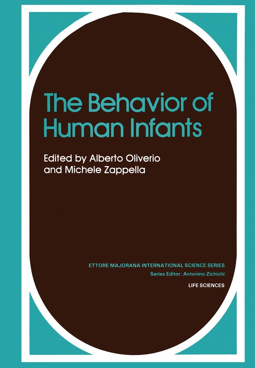 The Behavior of Human Infants (NATO Advanced Study Institute Series) Medicine