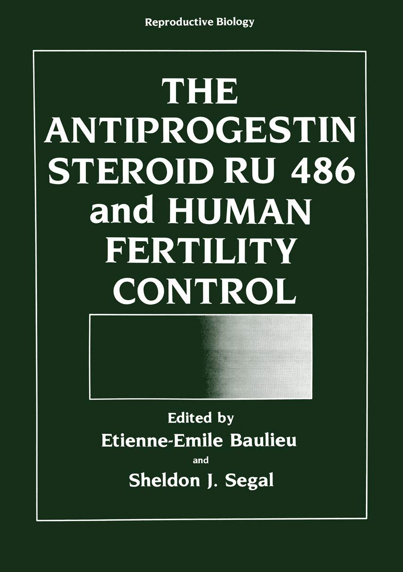 The Antiprogestin Steroid Ru 486 and Human Fertility Control (Reproductive Biology) Mathematics