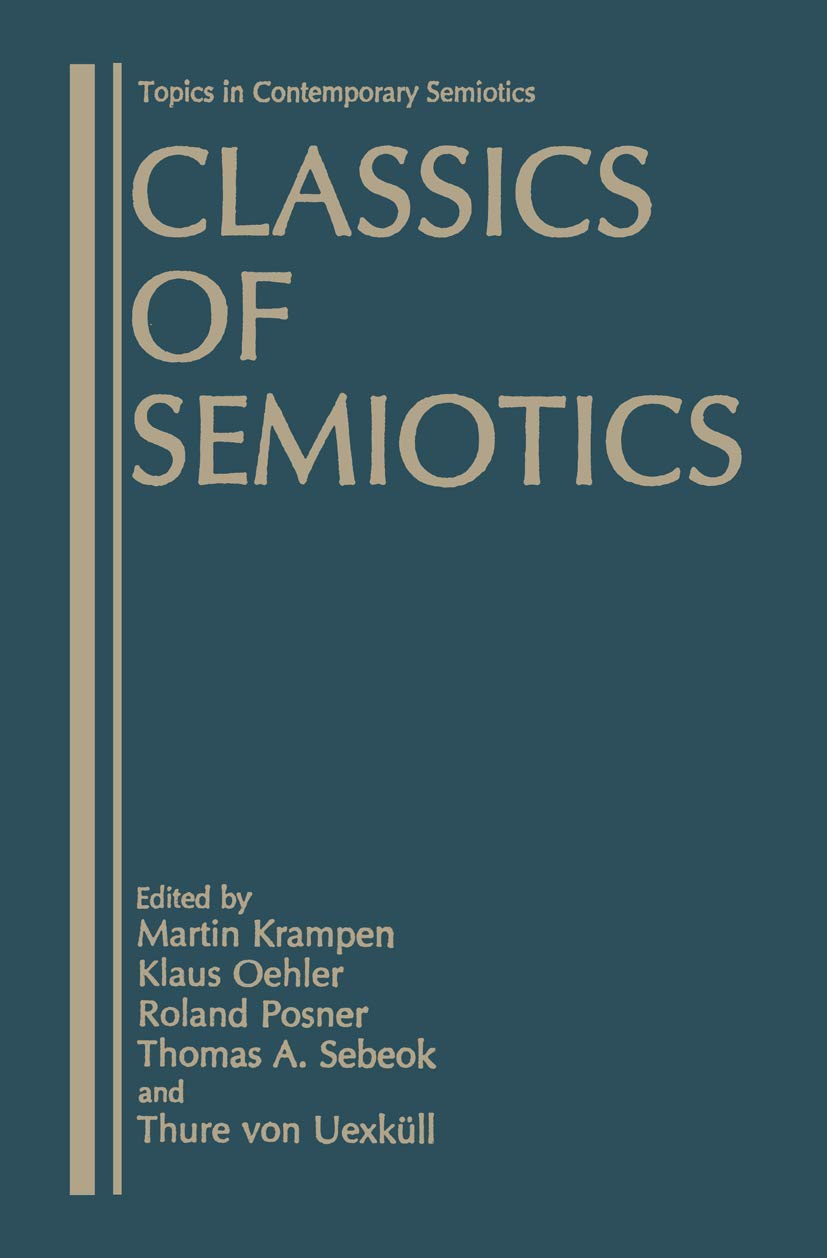 Classics of Semiotics (Topics in Contemporary Semiotics) Social Sciences
