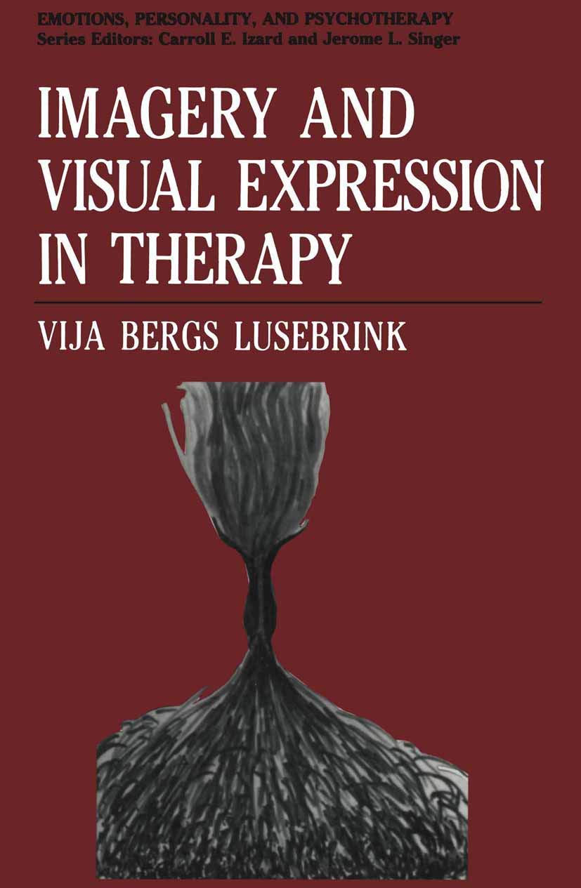 Imagery and Visual Expression in Therapy (Emotions, Personality, and Psychotherapy) Psychology