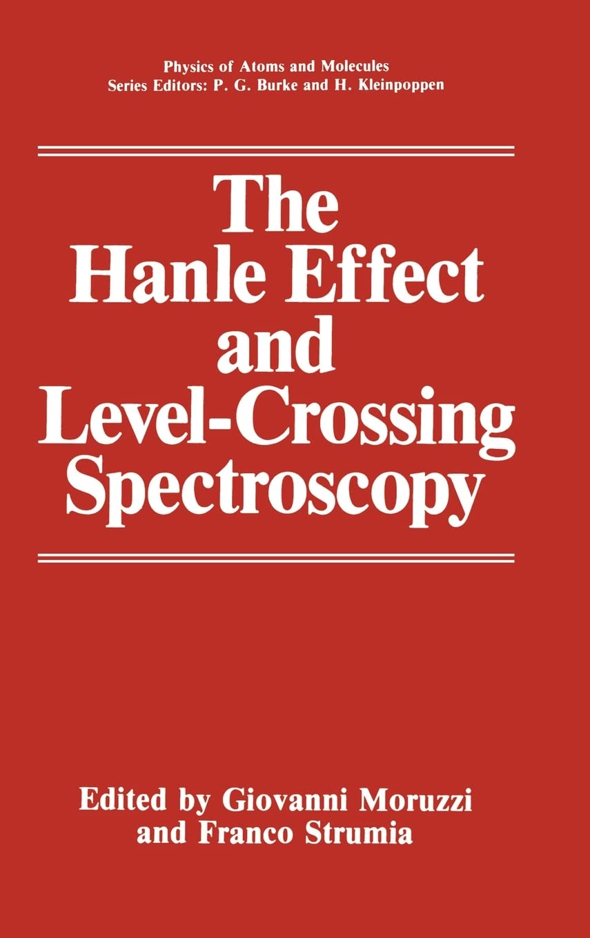 The Hanle Effect and Level-Crossing Spectroscopy (Physics of Atoms and Molecules) Natural Sciences