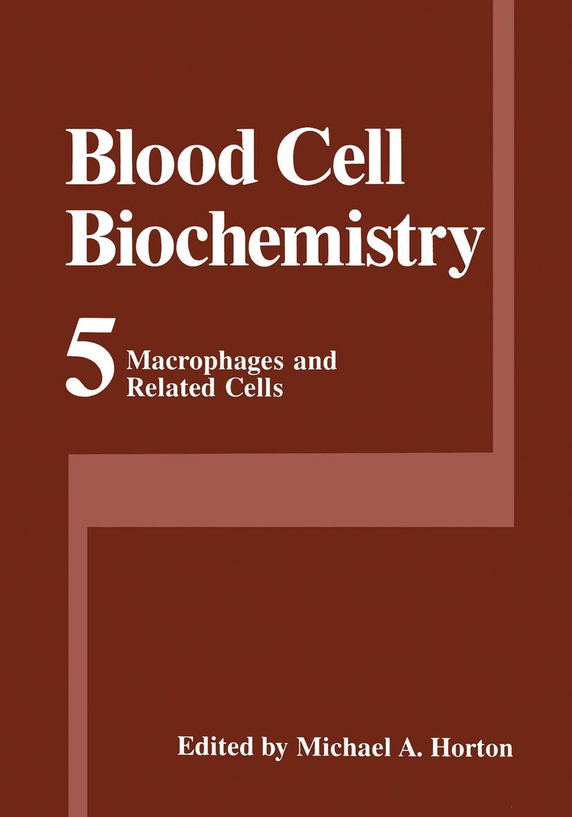 Macrophages and Related Cells (Blood Cell Biochemistry, 5, Band 5) Medicine