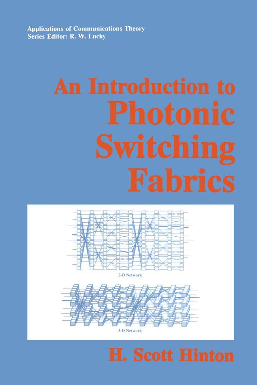 An Introduction to Photonic Switching Fabrics (Applications of Communications Theory) Computer Science