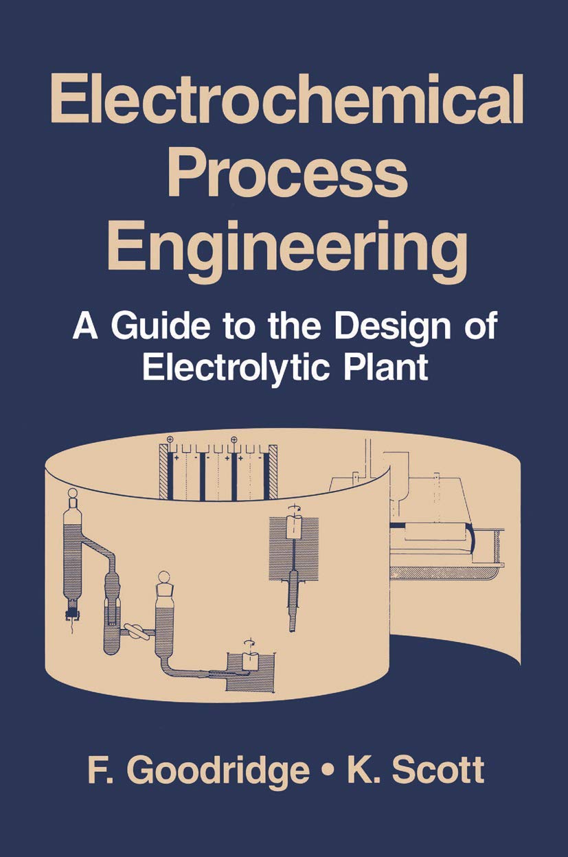 Electrochemical Process Engineering: A Guide to the Design of Electrolytic Plant book