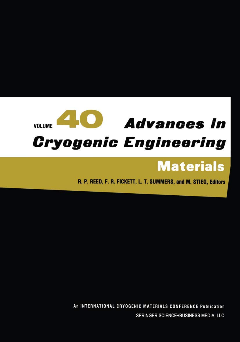 Advances in Cryogenic Engineering Materials: Volume 40, Part A (Advances in Cryogenic Engineering, 40, Band 40) Business, Finance & Career