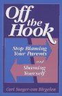 Off The Hook: Stop Blaming Your Parents and Shaming Yourself Lifestyle
