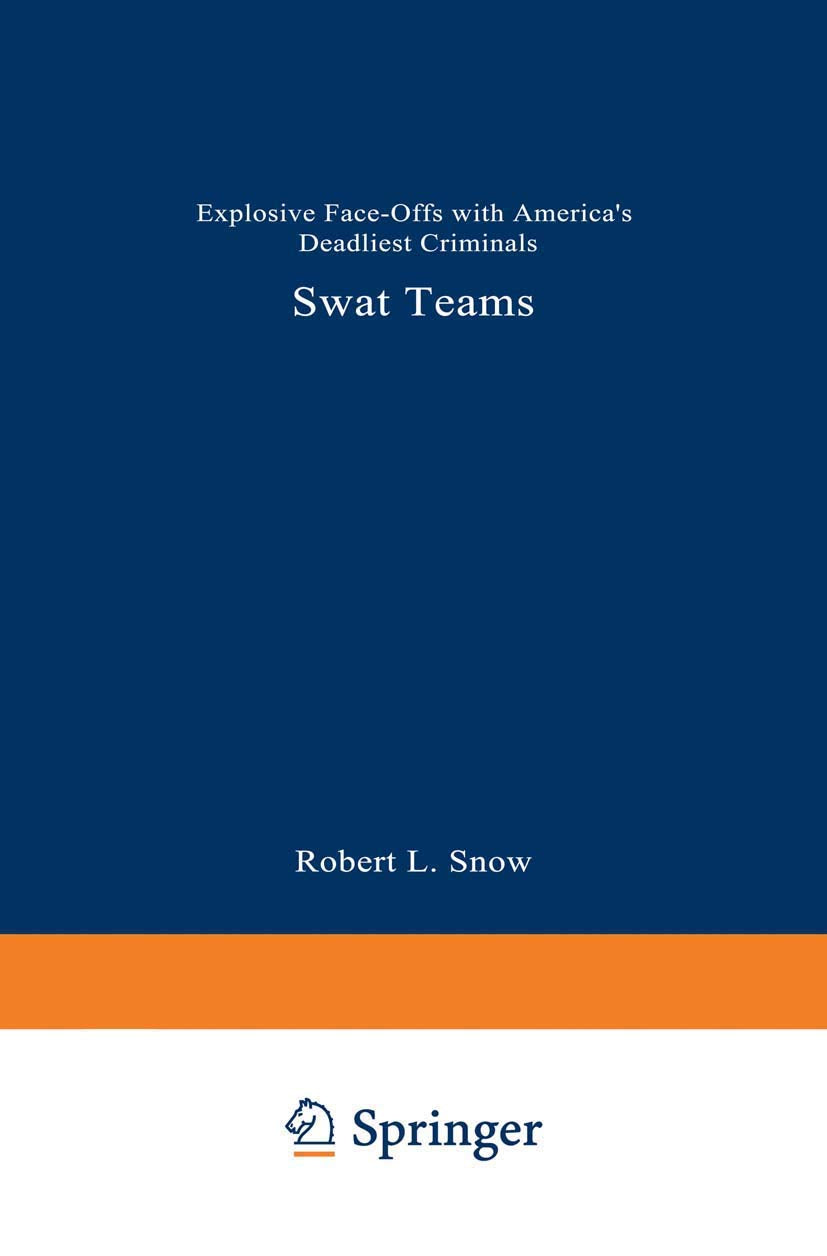 Swat Teams: Explosive Face-Offs with America’s Deadliest Criminals Law