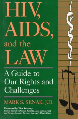 Hiv, Aids, And The Law: A Guide to Our Rights and Challenges Medicine