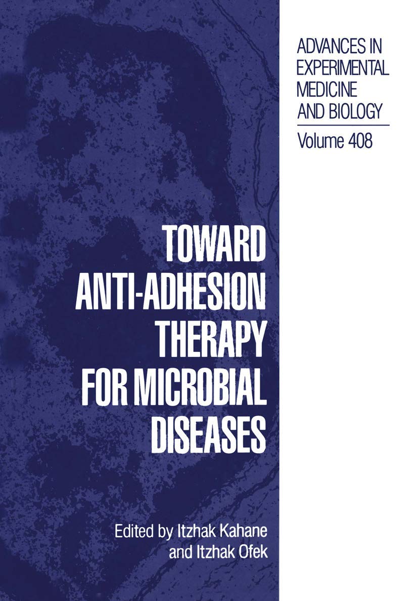 Toward Anti-Adhesion Therapy for Microbial Diseases (Advances in Experimental Medicine & Biology) Medicine