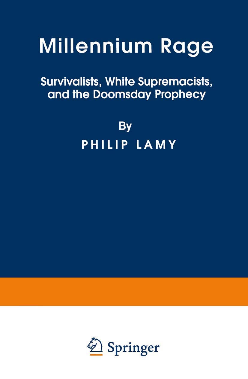Millennium Rage: Survivalists, White Supremacists, and the Doomsday Prophecy Law
