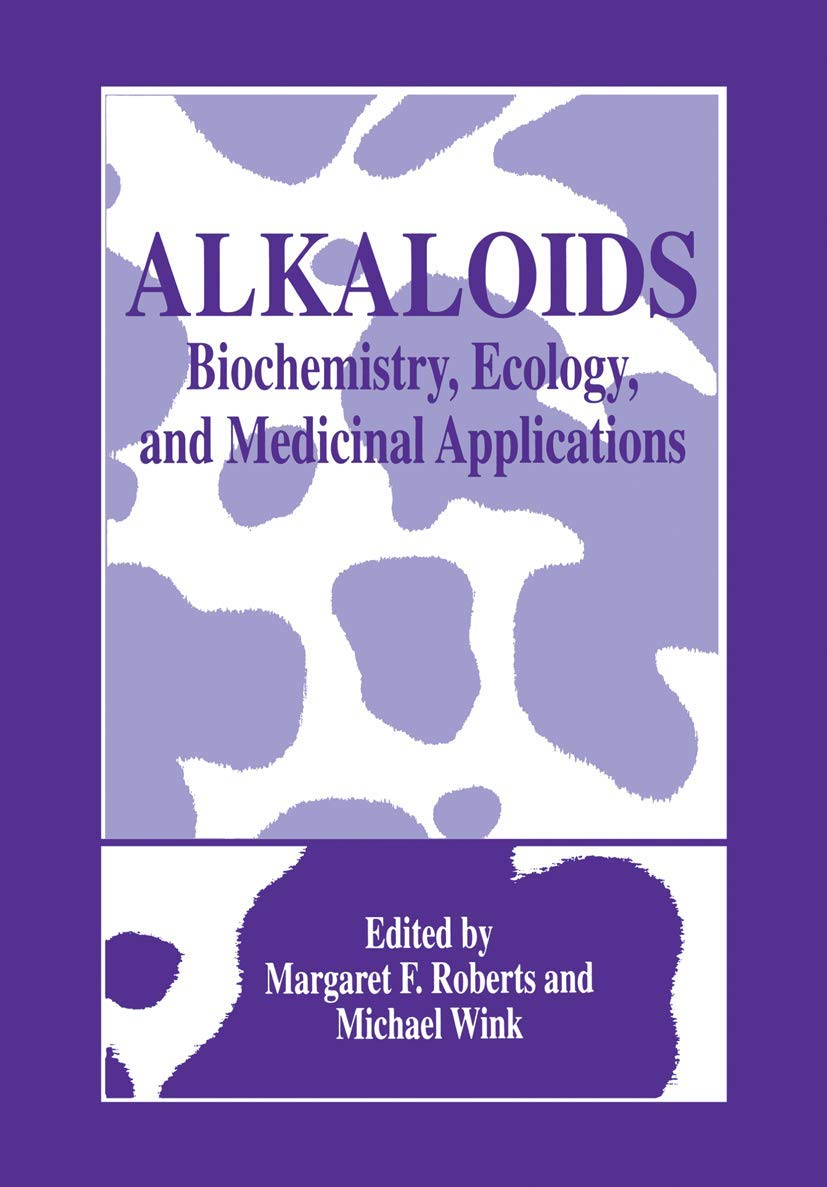 Alkaloids: Biochemistry, Ecology, and Medicinal Applications (Language of Science) Medicine