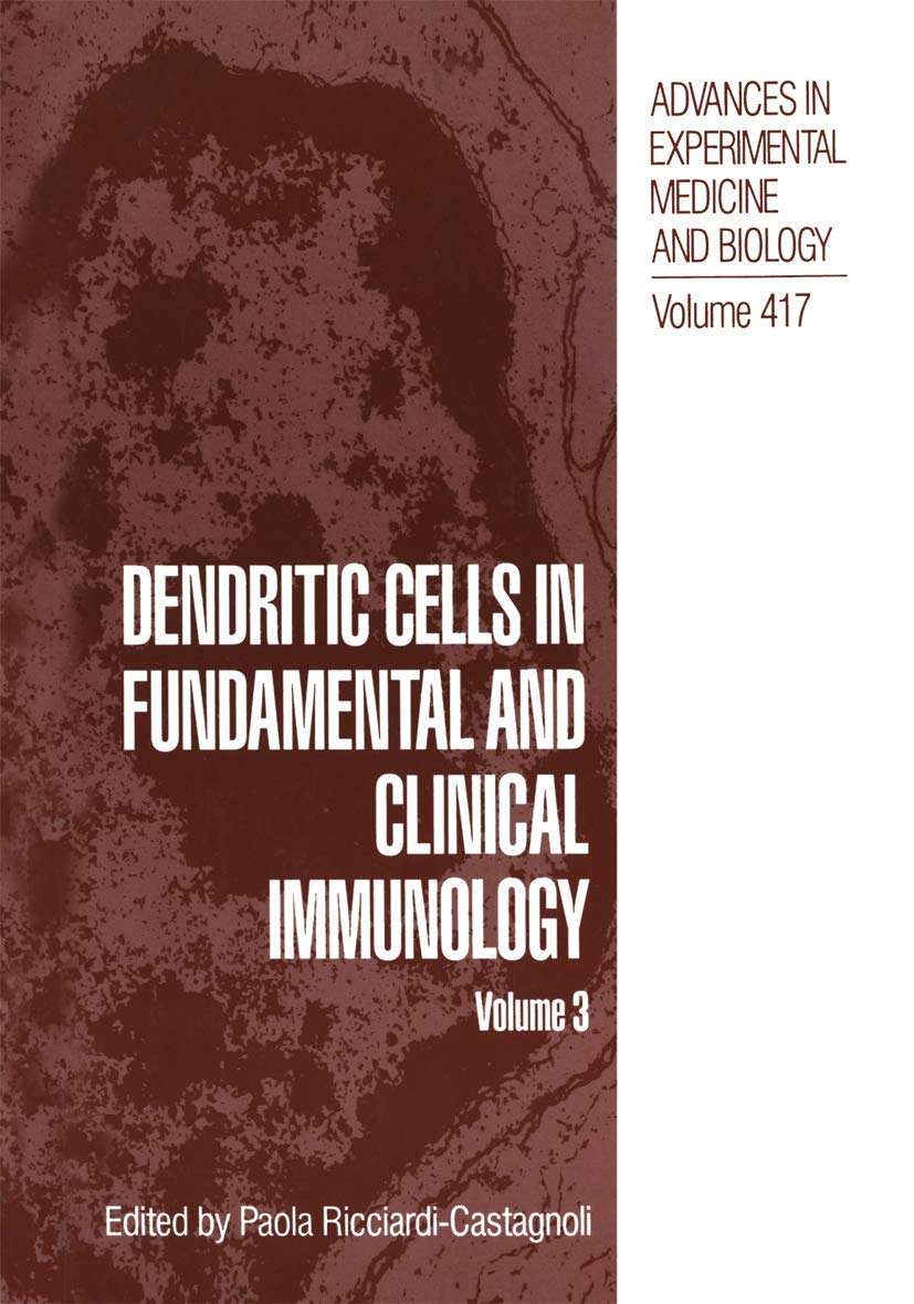 Dendritic Cells in Fundamental and Clinical Immunology: Volume 3 (Advances in Experimental Medicine and Biology, 417, Band 3) Medicine