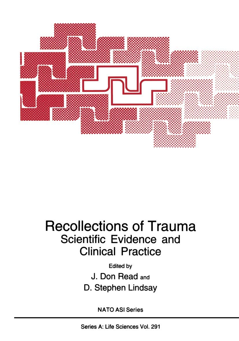 Recollections of Trauma: Scientific Evidence and Clinical Practice (NATO Science Series A:, 291, Band 291) Medicine