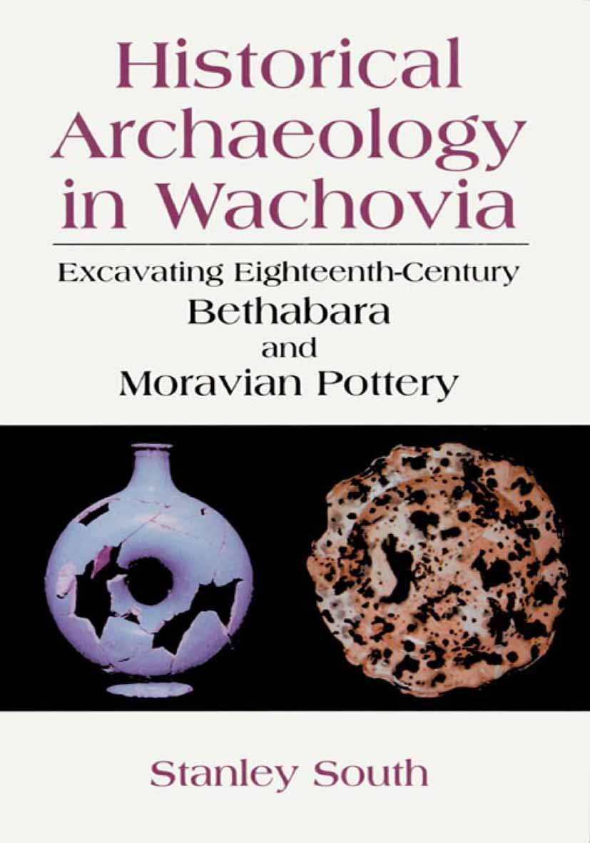 Historical Archaeology in Wachovia: Excavating Eighteenth-Century Bethabara and Moravian Pottery Law