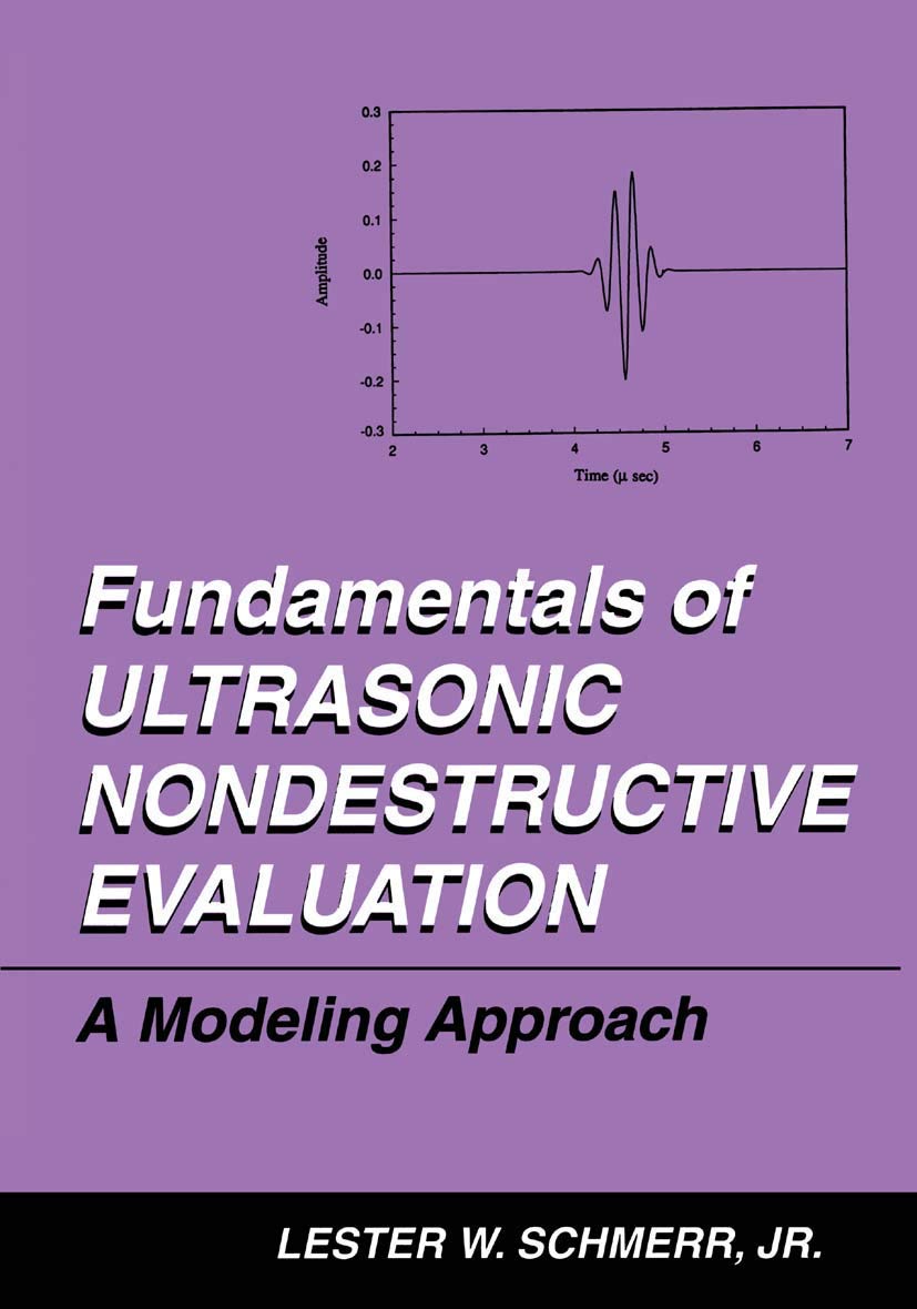 Fundamentals of Ultrasonic Nondestructive Evaluation: A Modeling Approach Business & Technology