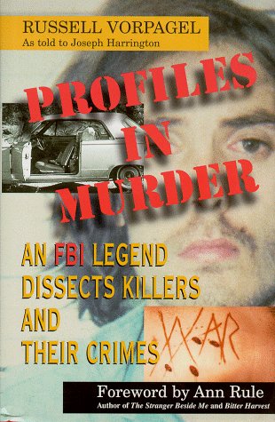 Profiles In Murder: An FBI Legend Dissects Killers and Their Crime Law