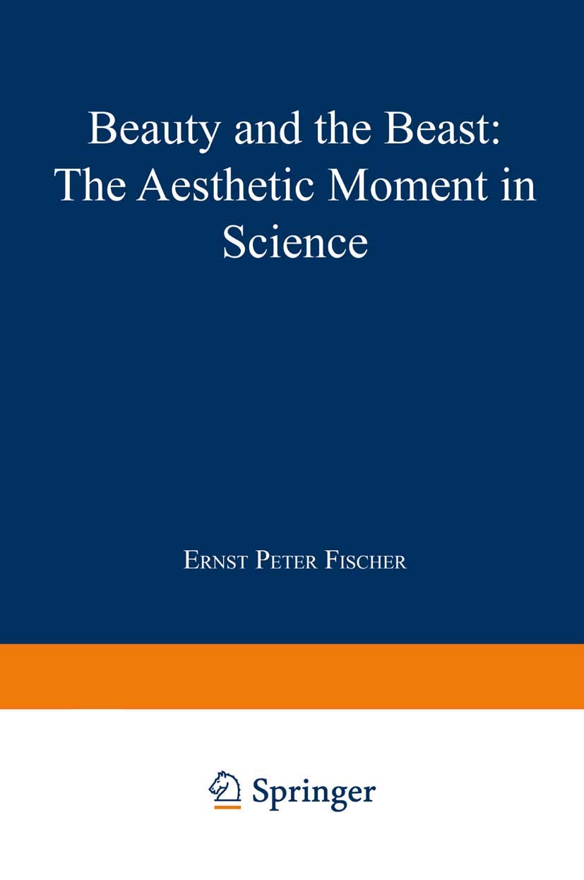 Beauty and the Beast: The Aesthetic Moment in Science Business & Technology
