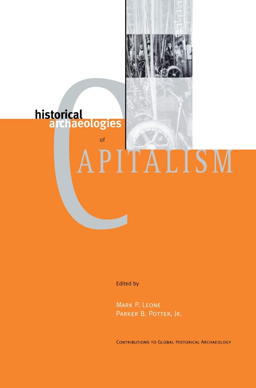 Historical Archaeologies of Capitalism (Contributions To Global Historical Archaeology) Social Sciences