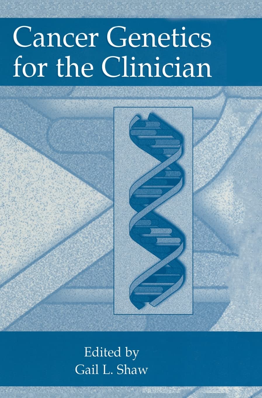 Cancer Genetics for the Clinician: Proceedings of the Symposium Cancer Genetics for the Clinican, Held in March 6-8, 1998, in Clearwater Beach, Florida Medicine