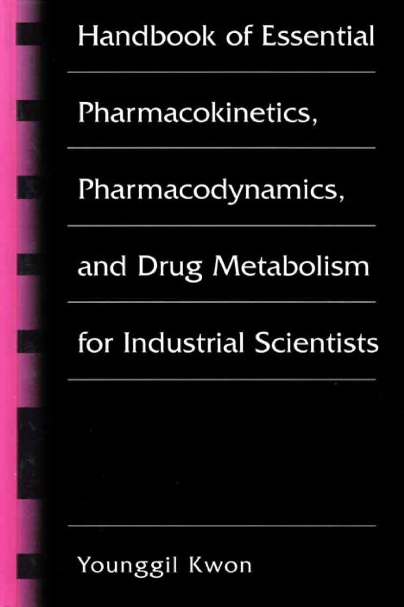 Handbook of Essential Pharmacokinetics, Pharmacodynamics and Drug Metabolism for Industrial Scientists Medicine