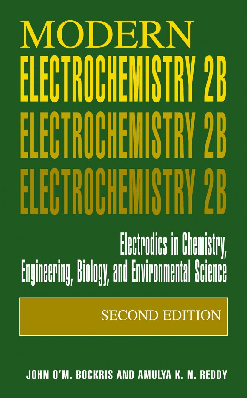 Modern Electrochemistry 2B: Electrodics in Chemistry, Engineering, Biology and Environmental Science book