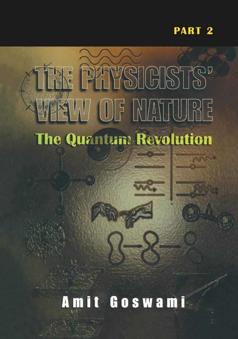 The Physicists’ View of Nature Part 2: The Quantum Revolution Natural Sciences