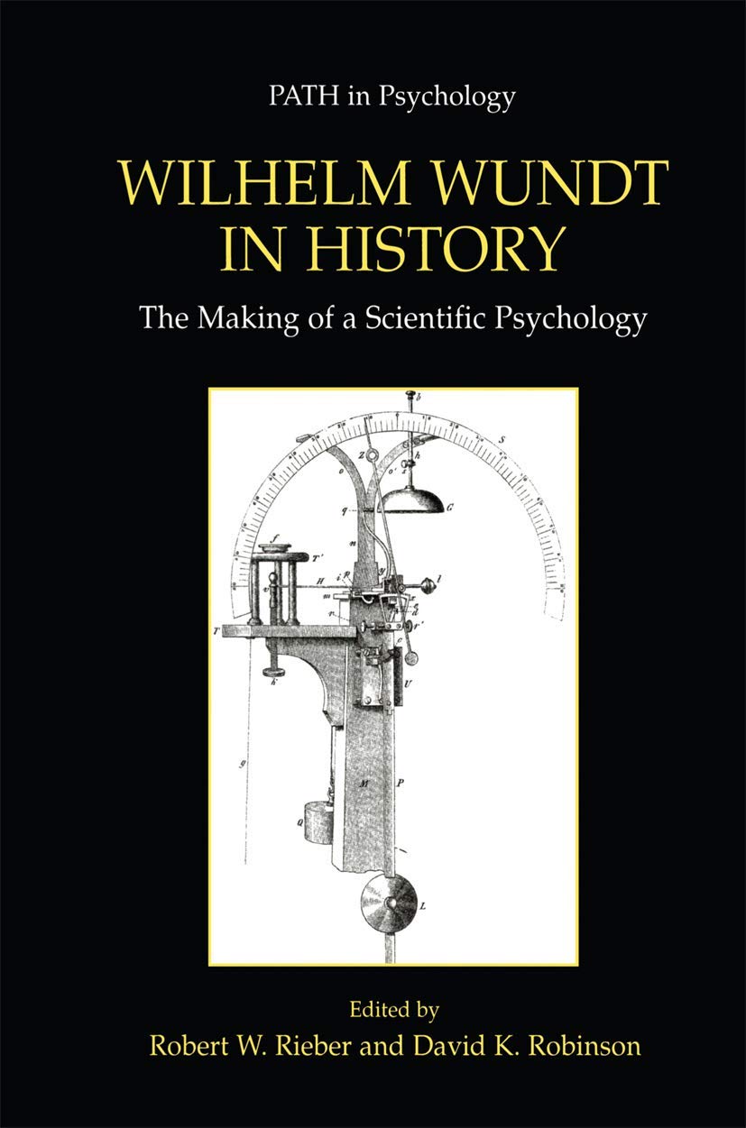 Wilhelm Wundt in History: The Making of a Scientific Psychology (Path in Psychology) Philosophy