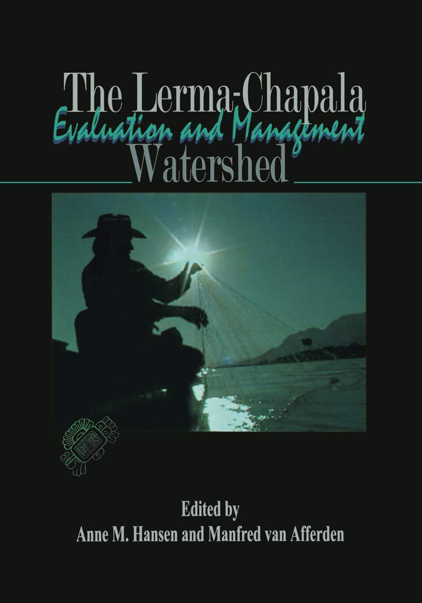 The Lerma-Chapala Watershed: Evaluation and Management Business & Technology