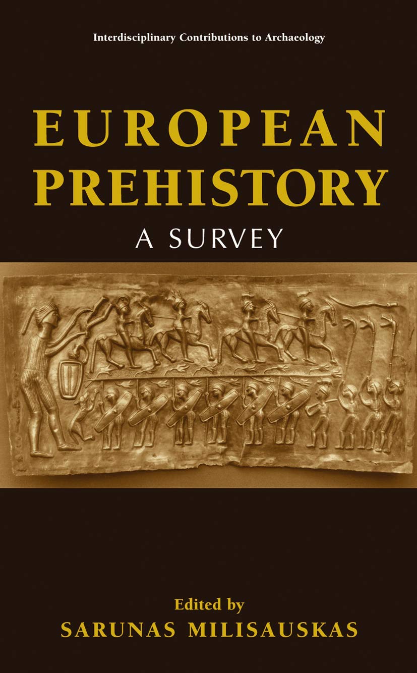 European Prehistory: A Survey (Interdisciplinary Contributions to Archaeology) Law
