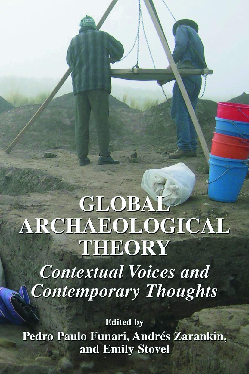 Global Archaeological Theory: Contextual Voices and Contemporary Thoughts Law