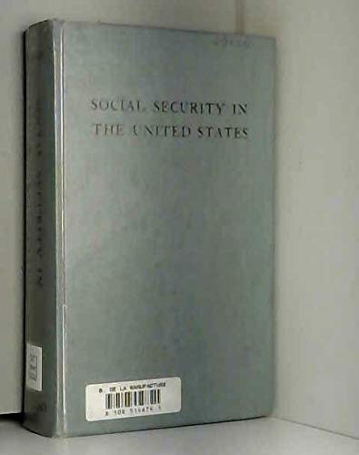 Social Security In The United States: An Analysis And Appraisal Of The Federal Social Security Act Law