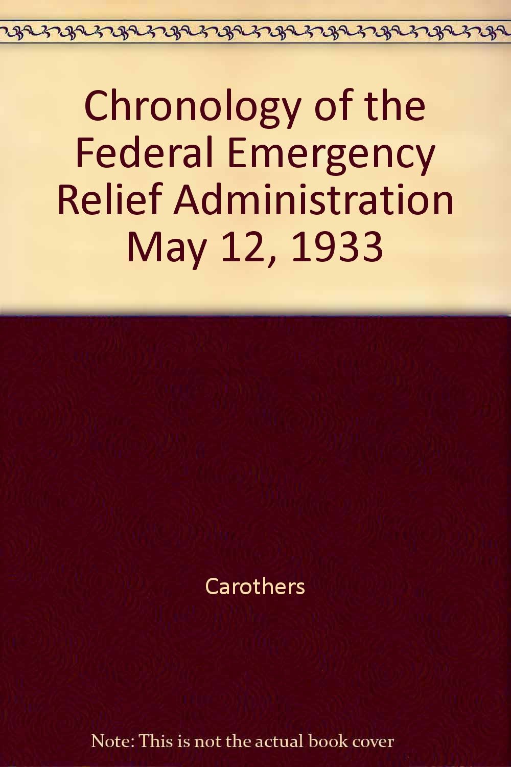 Chronology Of The Federal Emergency Relief Administration May 12, 1933 To December 31, 1935 Social Sciences