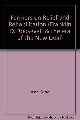 Farmers On Relief And Rehabilitation (Franklin D. Roosevelt and the Era of the New Deal) Social Sciences