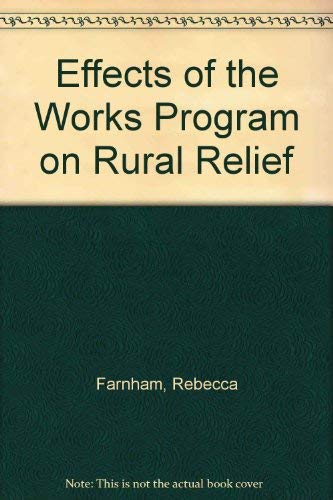 Effects Of The Works Program On Rural Relief: A Survey Of Rural Relief Cases Closed In Seven States, Social Sciences