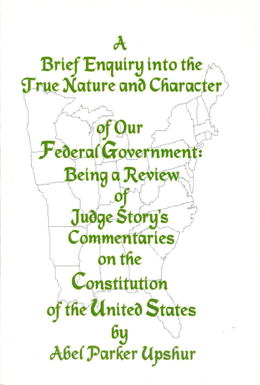 A Brief Enquiry Into The True Nature And Character Of Our Federal Government Leisure, Home & Garden