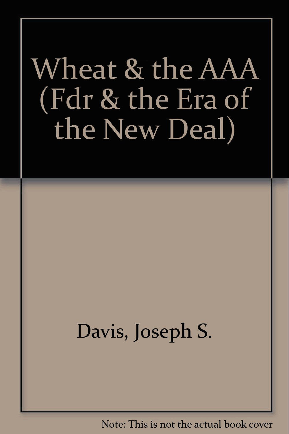 Wheat And The Aaa (FDR & the Era of the New Deal) Business, Finance & Career