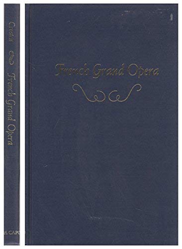 French Grand Opera: An Art and a Business (Da Capo Press Music Reprint Series) Media & Communication