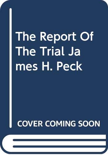 The Report Of The Trial James H. Peck Law