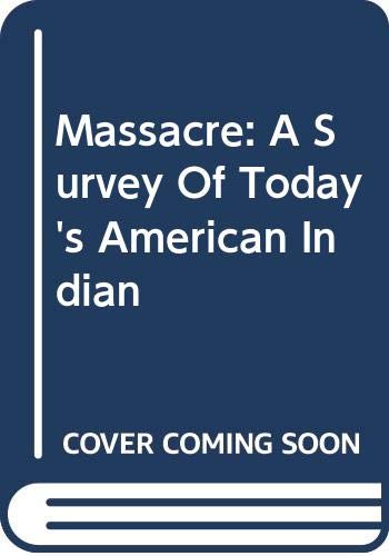 Massacre: A Survey Of Today's American Indian Leisure, Home & Garden