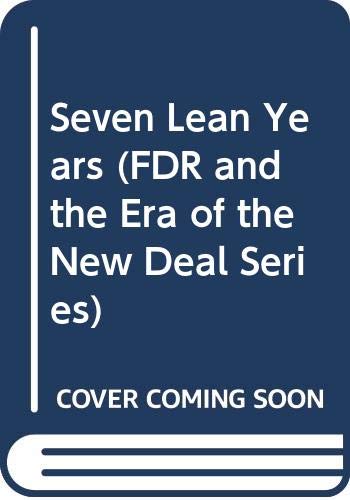 Seven Lean Years (FDR and the Era of the New Deal Series) Business, Finance & Career