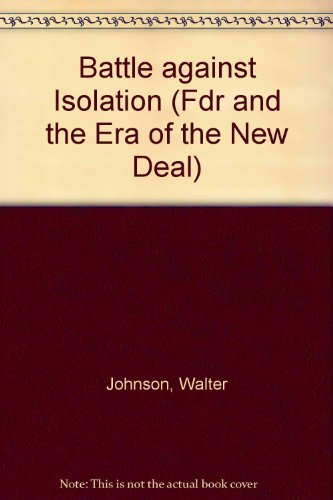 The Battle Against Isolation (FDR and the Era of the New Deal) Leisure, Home & Garden