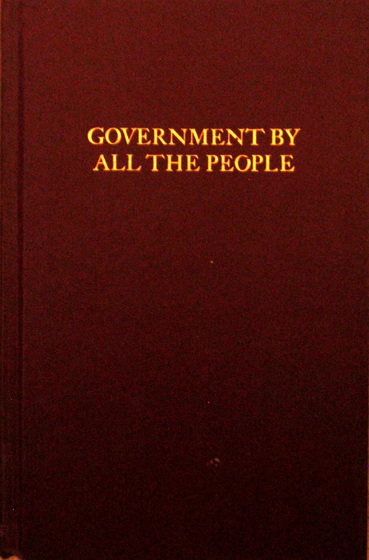 Government By All The People (Da Capo Press Reprints in American Constitutional and Legal History) Contemporary literature