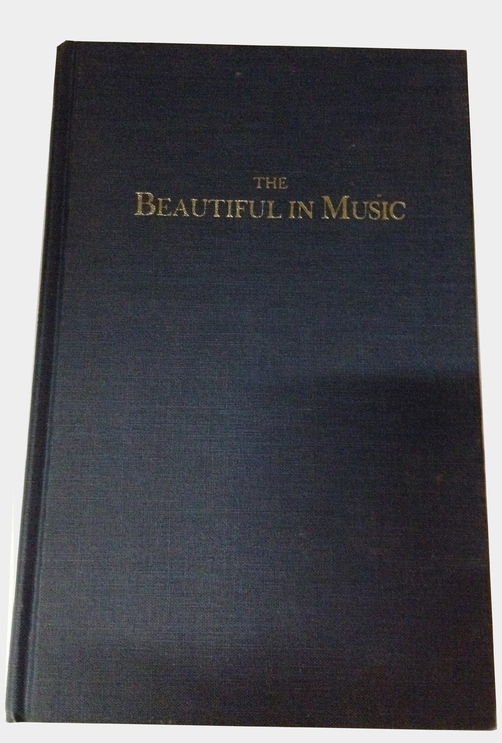 The Beautiful In Music: A Contribution to the Revisal of Musical Aesthetics Arts & Music