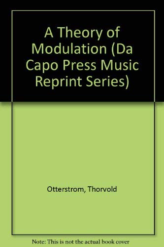 A Theory Of Modulation (Da Capo Press Music Reprint Series) Arts & Music