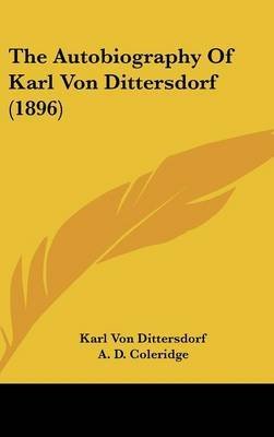 The Autobiography Of Karl Von Dittersdorf (Da Capo Press Music Reprint Series) Memories