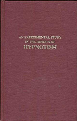 An Experimental Study In The Domain Of Hypnotism (Hypnosis and Altered States of Consciousness) Medicine