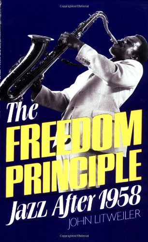 The Freedom Principle: Jazz After 1958 (Da Capo Paperback) Arts & Music