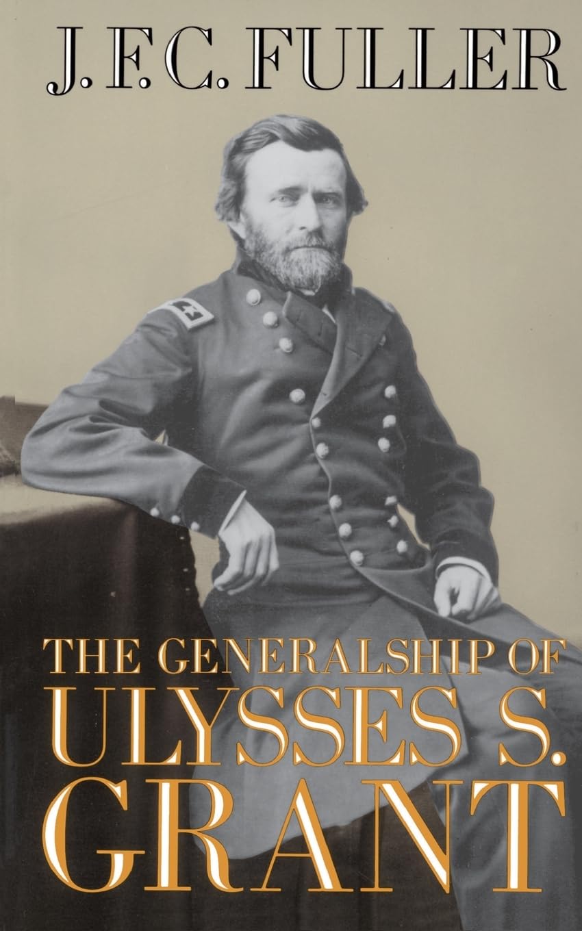The Generalship Of Ulysses S. Grant Social Sciences