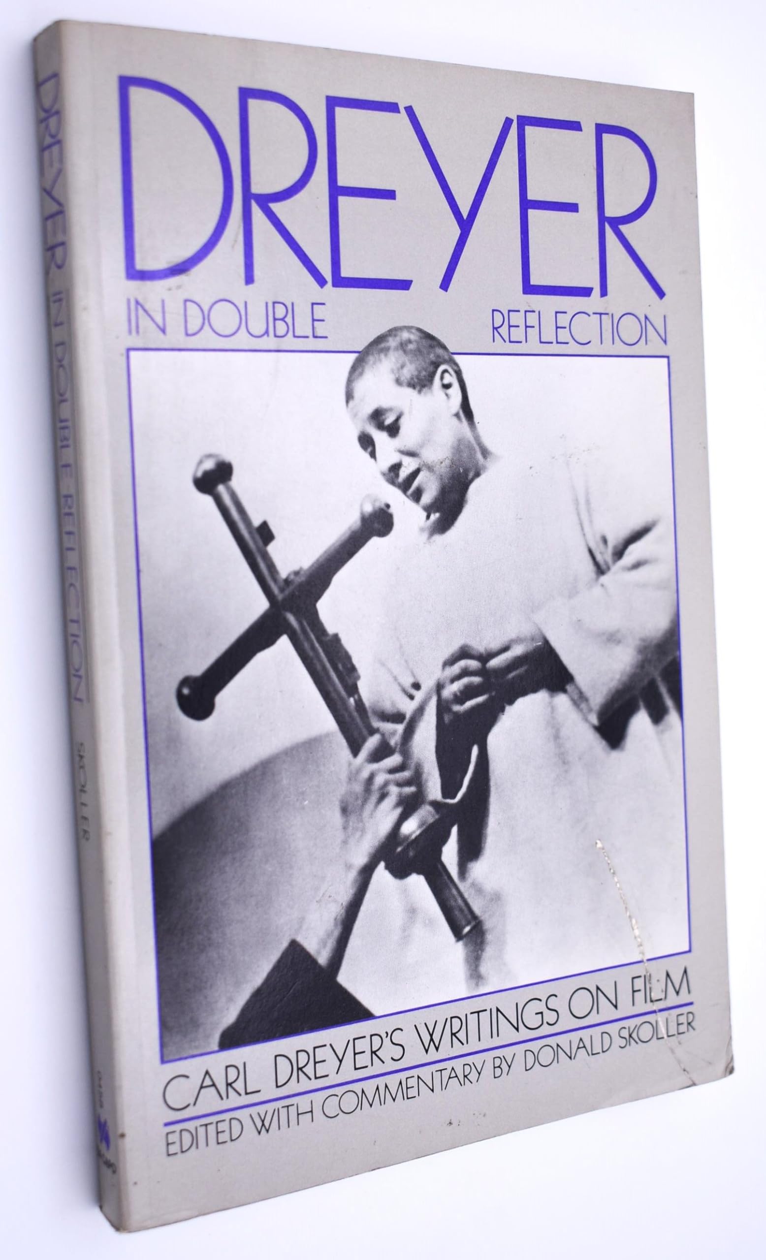 Dreyer In Double Reflection: Carl Dreyer's Writings on Film (Om Filmen) Film, Art & Culture