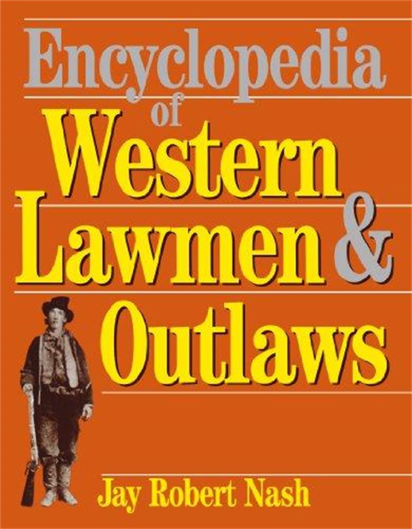 Encyclopedia Of Western Lawmen and Outlaws Social Sciences